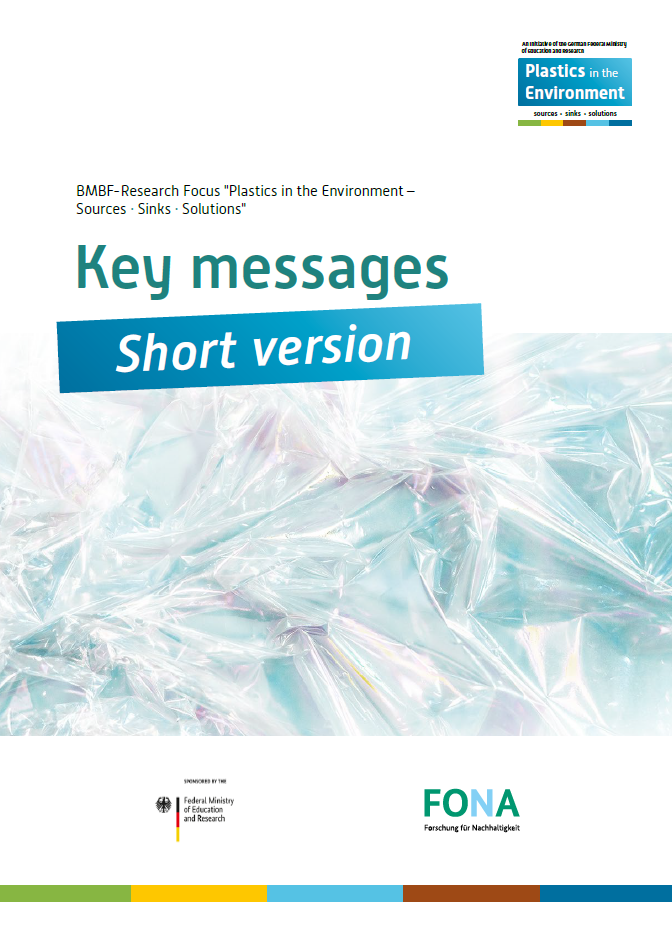 Cover of the publication "Key Messages of the BMBF-Research Focus "Plastics in the Environment – Sources· Sinks · Solutions". Short version" 