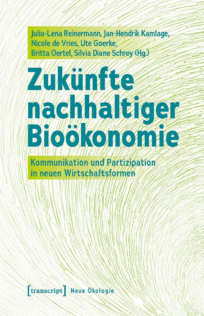 Cover of the book "Zukünfte nachhaltiger Bioökonomie. Kommunikation und Partizipation in neuen Wirtschaftsformen"