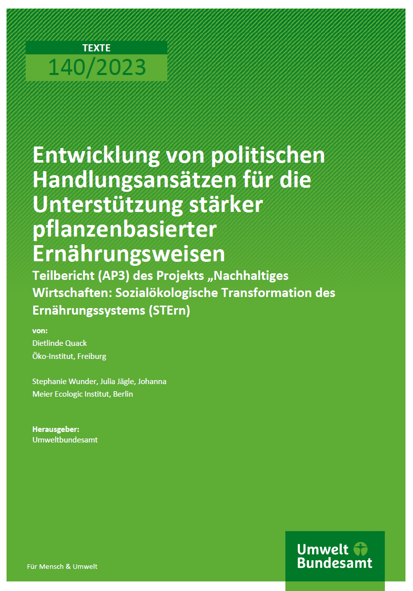 Cover des UBA-Berichts "Entwicklung von politischen Handlungsansätzen für die Unterstützung stärker pflanzenbasierter Ernährungsweisen Teilbericht (AP3) des Projekts „Nachhaltiges Wirtschaften: Sozialökologische Transformation des Ernährungssystems (STErn)"