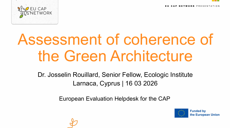 Presentation slide titled “Assessment of coherence of the Green Architecture” by Dr. Josselin Rouillard at the European Evaluation Helpdesk for the CAP, Larnaca, Cyprus, March 2026.