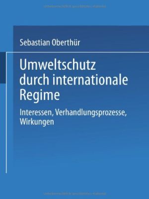 Umweltschutz durch internationale Regime