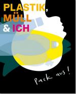 Titelseite Plastik, Müll & ich
